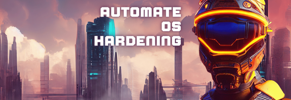 OS hardening best practices to secure your system from cyber threats